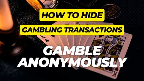 how to hide gambling transactions